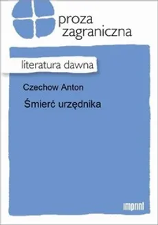 Śmierć urzędnika - Anton Czechow
