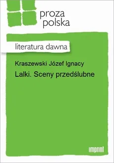 Lalki. Sceny przedślubne - Józef Ignacy Kraszewski