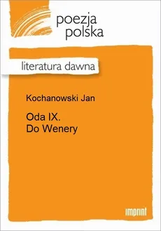 Oda IX. Do Wenery - Jan Kochanowski