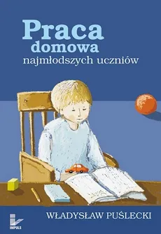 Praca domowa najmłodszych uczniów - Władysław Puślecki