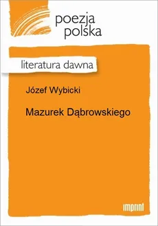 Mazurek Dąbrowskiego - Józef Wybicki