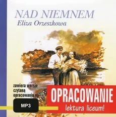 Eliza Orzeszkowa "Nad Niemnem" - opracowanie - Andrzej I. Kordela