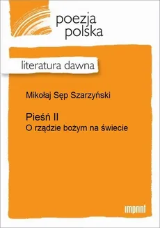 Pieśń II (O rządzie bożym na świecie) - Mikołaj Sęp Szarzyński