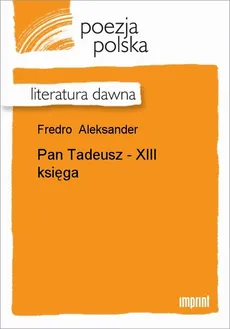 Pan Tadeusz - XIII księga - Aleksander Fredro