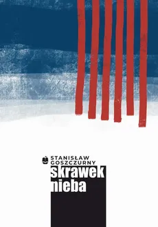 Skrawek nieba - Stanisław Goszczurny