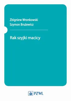 Rak szyjki macicy - Szymon Brużewicz, Zbigniew Wronkowski