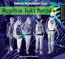 Wszystkie lajki Marczuka - Paweł Beręsewicz