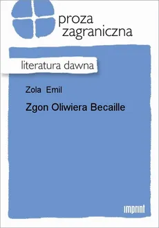 Zgon Oliwiera Becaille - Emil Zola