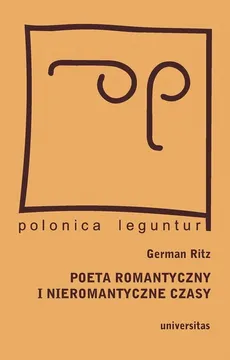 Poeta romantyczny i nieromantyczne czasy - German Ritz