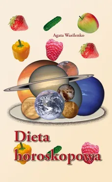 Dieta horoskopowa - Agata Wasilenko
