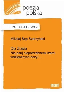 Do Zosie - Mikołaj Sęp Szarzyński