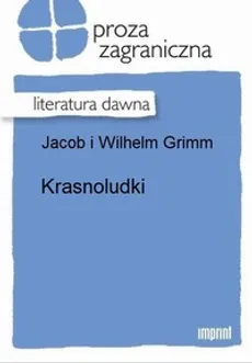 Krasnoludki - Jakub Grimm, Wilhelm Grimm