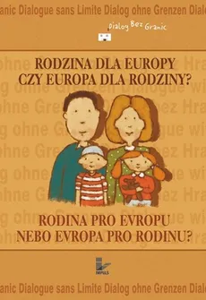 Rodzina dla Europy czy Europa dla rodziny? - Praca zbiorowa