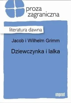 Dziewczynka i lalka - Jakub Grimm, Wilhelm Grimm