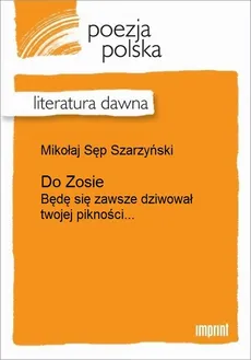 Do Zosie - Mikołaj Sęp Szarzyński