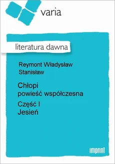 Chłopi  Tom I - Władysław Stanisław Reymont