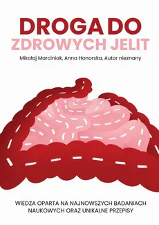 Droga do zdrowych jelit - Anna Honorska, Mikołaj Marciniak