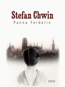 Panna Ferbelin - Stefan Chwin