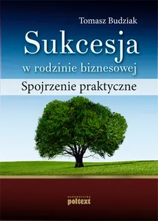 Sukcesja w rodzinie biznesowej - Tomasz Budziak