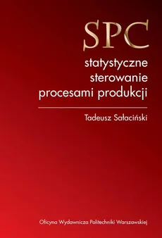 SPC statystyczne sterowanie procesami produkcji - Tadeusz Sałaciński