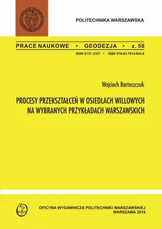 Procesy przekształceń w osiedlach willowych na wybranych przykładach warszawskich - Wojciech Bartoszczuk