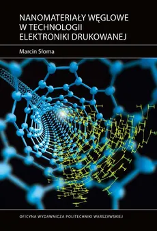 Nanomateriały węglowe w technologii elektroniki drukowanej - Marcin Słoma