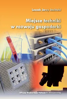 Miejsce techniki w rozwoju gospodarki - Leszek Jasiński