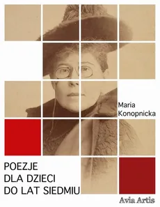 Poezje dla dzieci do lat siedmiu - Maria Konopnicka