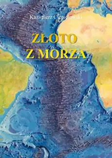 Złoto z morza - Ciepielowski Kazimierz