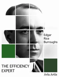 The Efficiency Expert - Edgar Rice Burroughs