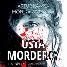 Usta mordercy - Artur Kawka, Monika Wysocka