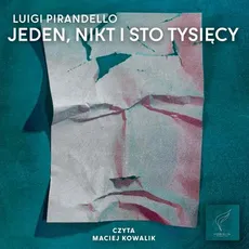 Jeden, nikt i sto tysięcy - Luigi Pirandello