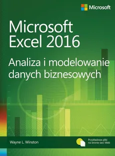 Microsoft Excel 2016 Analiza i modelowanie danych biznesowych - Wayne L. Winston
