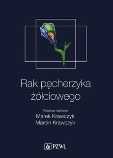 Rak pęcherzyka żółciowego - Marcin Krawczyk, Marek Krawczyk
