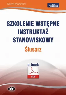 Szkolenie wstępne Instruktaż stanowiskowy Ślusarz - Bogdan Rączkowski