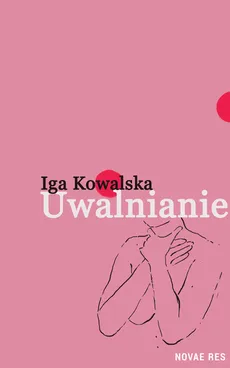 Uwalnianie - Outlet - Iga Kowalska