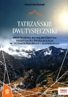Tatrzańskie dwutysięczniki Przewodnik po najwyższych szczytach i przełęczach w Tatrach Polskich i Słowackich - Krzysztof Bzowski, Natalia Figiel