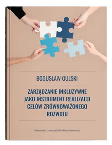 Zarządzanie inkluzywne jako instrument realizacji celów zrównoważonego rozowju - Outlet - Bogusław Gulski