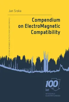 Compendium on ElectroMagnetic Compatibility - Jan Sroka