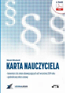 Karta Nauczyciela – komentarz do zmian obowiązujących od 1 września 2019 roku - ujednolicony tekst ustawy (e-book) - Marek Młodecki