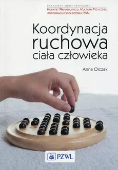 Koordynacja ruchowa ciała człowieka - Anna Olczak