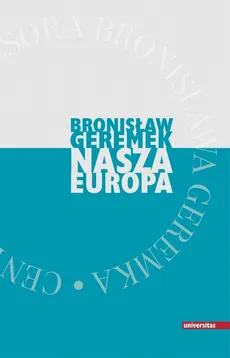 Nasza Europa - Bronisław Geremek
