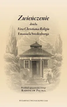 Zwieńczenie dzieła Vera Christiana Religio Emanuela Swedenborga