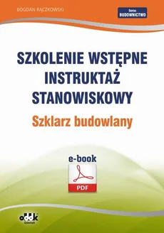 Szkolenie wstępne Instruktaż stanowiskowy Szklarz budowlany - Bogdan Rączkowski