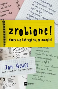 Zrobione! Naucz się kończyć to, co zacząłeś - Jon Acuff