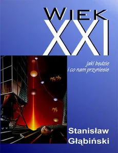 Wiek XXI - Stanisław Głąbiński