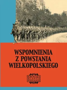 Wspomnienia z Powstania Wielkopolskiego
