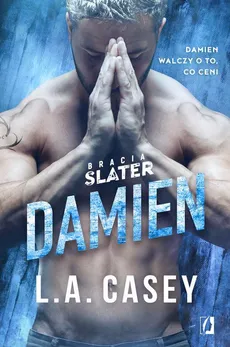 Damien. Bracia Slater. Tom 5 - L.A. Casey