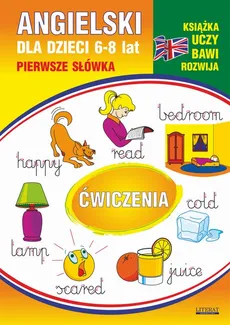 Angielski dla dzieci 11. Pierwsze słówka. Ćwiczenia. 6-8 lat - Monika Ostrowska