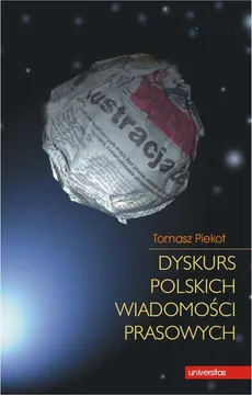 Dyskurs polskich wiadomości prasowych - Tomasz Piekot